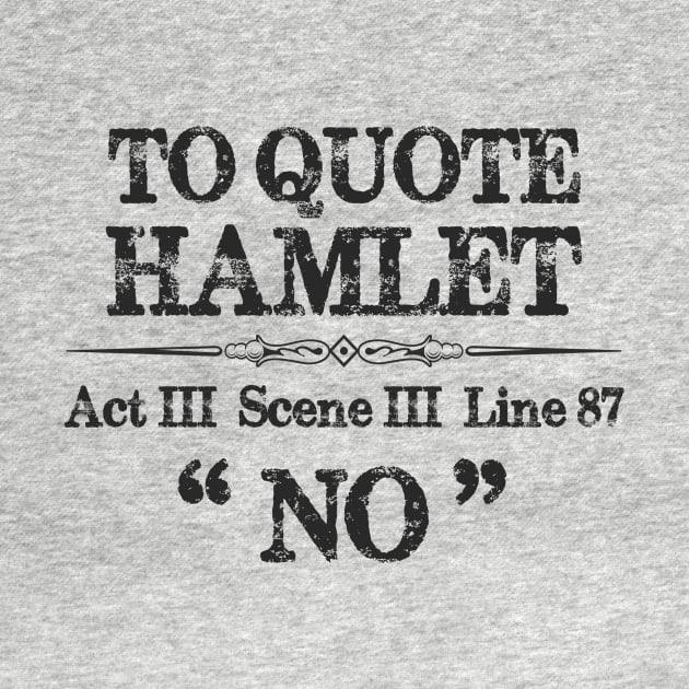 Stage Manager Actor Theatre Shirt - Shakespeare Hamlet Quote by merkraht